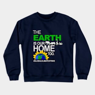 Sunflower The Earth Is Our Home Too Climate Strike Crewneck Sweatshirt